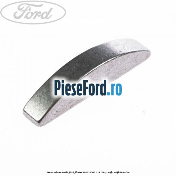 Pana arbore cotit Ford Fiesta 2002-2005 1.3 69 cp A9JA, A9JB benzina