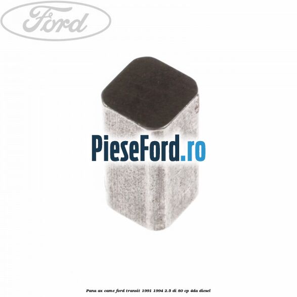 Pana ax came Ford Transit 1991-1994 2.5 DI 80 cp 4DA diesel