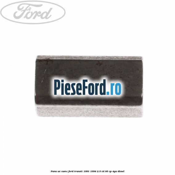 Pana ax came Ford Transit 1991-1994 2.5 TD 85 cp 4GA diesel