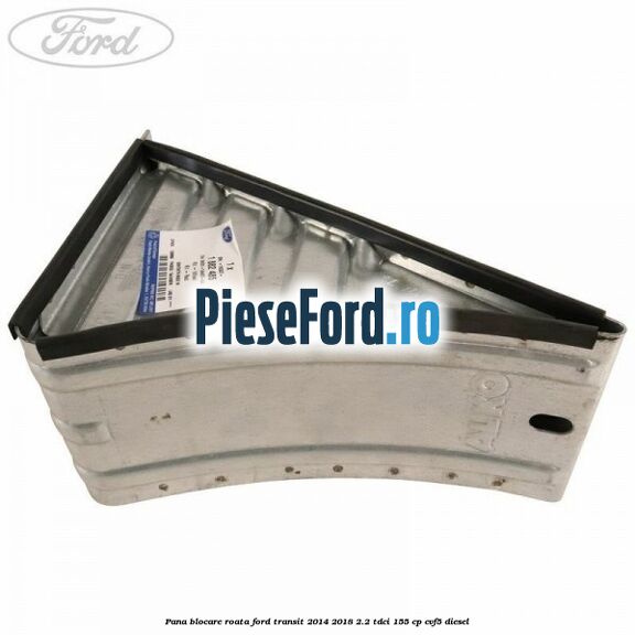 Pana blocare roata Ford Transit 2014-2018 2.2 TDCi 155 cp CVF5 diesel