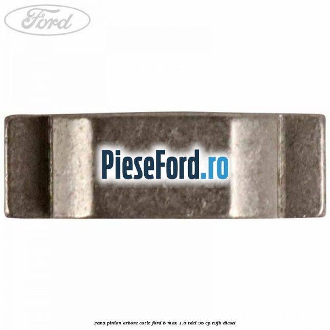 Pana pinion arbore cotit Ford B-Max 1.6 TDCi 95 cp Pana pinion arbore cotit Ford B-Max 1.6 TDCi 95 cp T3JB diesel