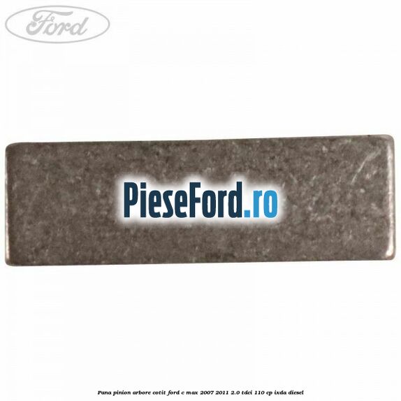 Pana pinion arbore cotit Ford C-Max 2007-2011 2.0 TDCi 110 cp Pana pinion arbore cotit Ford C-Max 2007-2011 2.0 TDCi 110 cp IXDA diesel