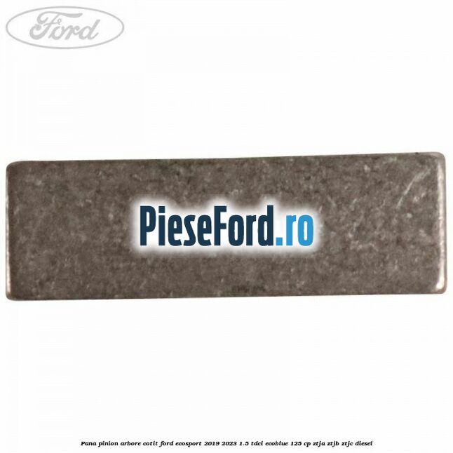 Pana pinion arbore cotit Ford EcoSport 2019-2023 1.5 TDCi EcoBlue 125 cp ZTJA, ZTJB, ZTJC diesel