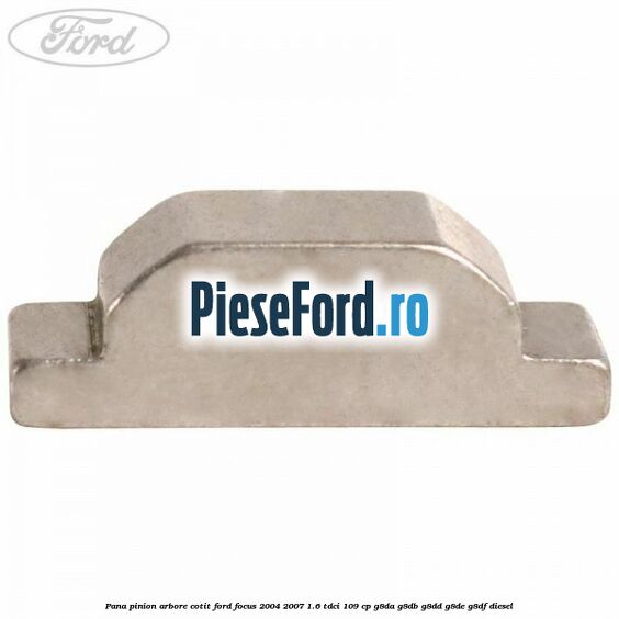 Pana pinion arbore cotit Ford Focus 2004-2007 1.6 TDCi 109 cp G8DA, G8DB, G8DD, G8DE, G8DF diesel