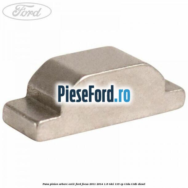 Pana pinion arbore cotit Ford Focus 2011-2014 1.6 TDCi 115 cp T1DA, T1DB diesel