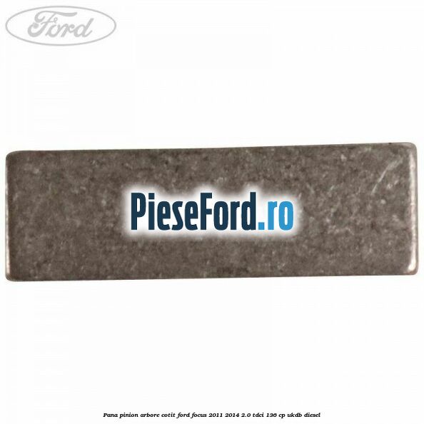 Pana pinion arbore cotit Ford Focus 2011-2014 2.0 TDCi 136 cp UKDB diesel