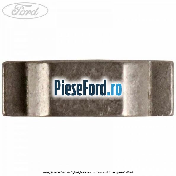 Pana pinion arbore cotit Ford Focus 2011-2014 2.0 TDCi 136 cp UKDB diesel