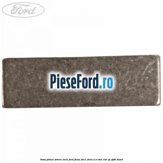 Pana pinion arbore cotit Ford Focus 2011-2014 2.0 TDCi 140 cp UFDB diesel