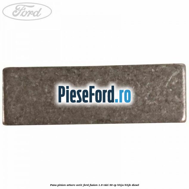 Pana pinion arbore cotit Ford Fusion 1.6 TDCi 90 cp Pana pinion arbore cotit Ford Fusion 1.6 TDCi 90 cp HHJA, HHJB diesel