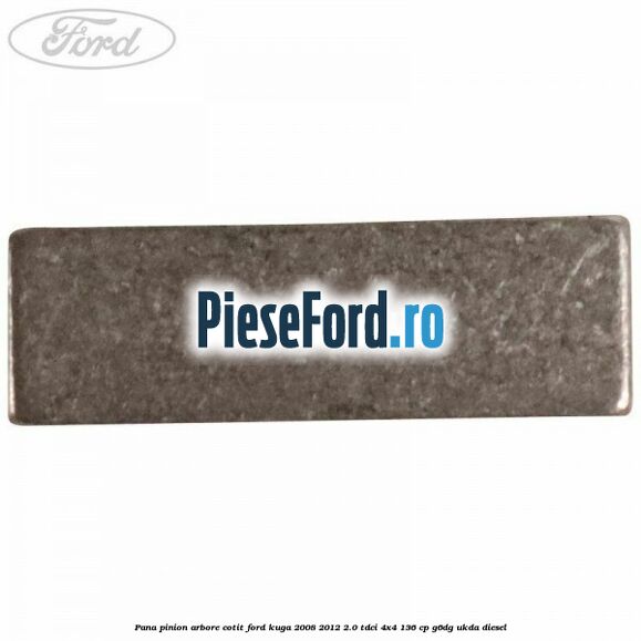 Pana pinion arbore cotit Ford Kuga 2008-2012 2.0 TDCi 4x4 136 cp G6DG, UKDA diesel