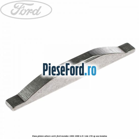 Pana pinion arbore cotit Ford Mondeo 1993-1996 2.5 i 24V 170 cp SEA benzina