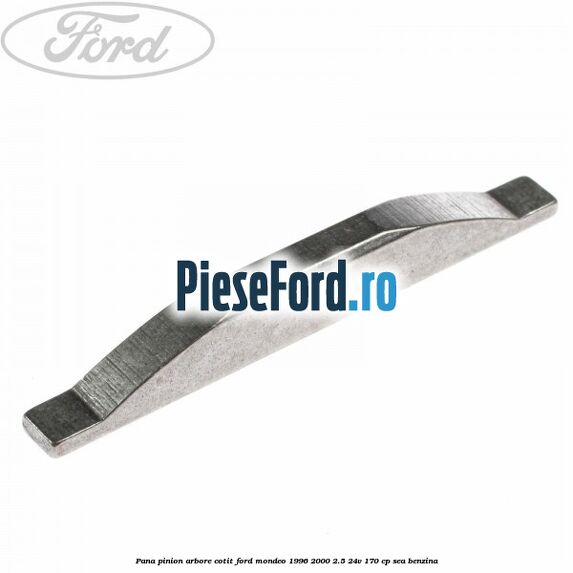 Pana pinion arbore cotit Ford Mondeo 1996-2000 2.5 24V 170 cp SEA benzina