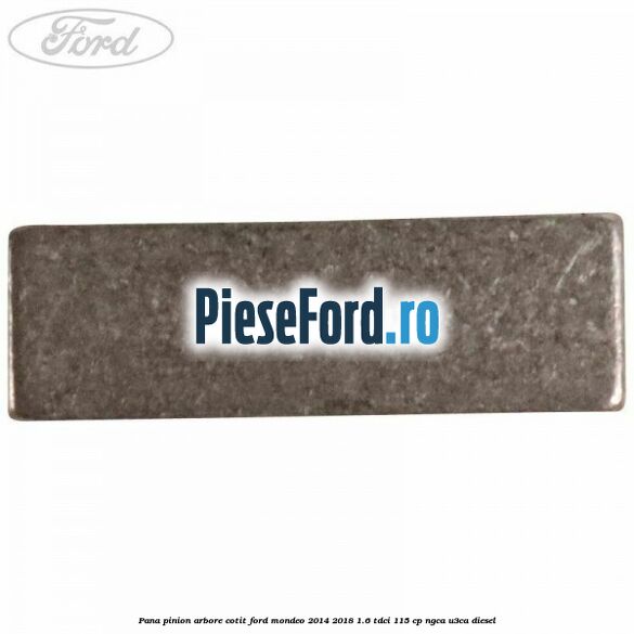 Pana pinion arbore cotit Ford Mondeo 2014-2018 1.6 TDCi 115 cp Pana pinion arbore cotit Ford Mondeo 2014-2018 1.6 TDCi 115 cp NGCA, U3CA diesel
