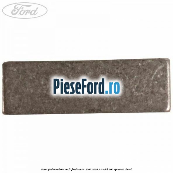 Pana pinion arbore cotit Ford S-Max 2007-2014 2.2 TDCi 200 cp KNWA diesel