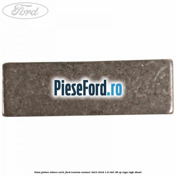 Pana pinion arbore cotit Ford Tourneo Connect 2013-2018 1.6 TDCi 95 cp TZGA, TZGB diesel
