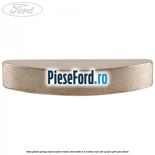 Pana pinion pompa injectie Ford Transit 2019-2023 2.0 EcoBlue RWD 105 cp BJRA, YLR6, YLRA diesel