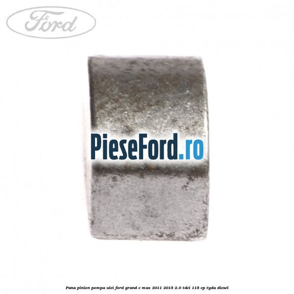 Pana pinion pompa ulei Ford Grand C-Max 2011-2015 2.0 TDCi 115 cp TYDA diesel
