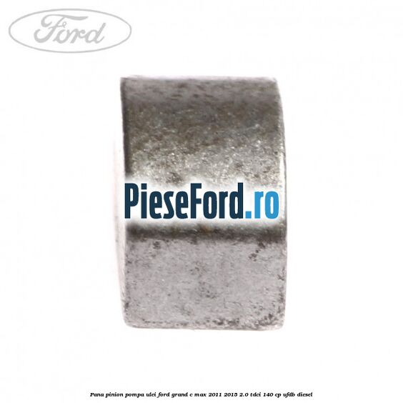 Pana pinion pompa ulei Ford Grand C-Max 2011-2015 2.0 TDCi 140 cp UFDB diesel