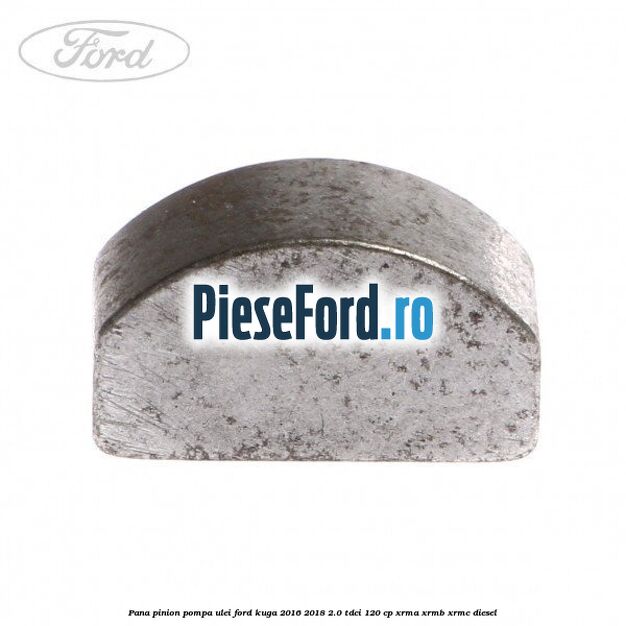 Pana pinion pompa ulei Ford Kuga 2016-2018 2.0 TDCi 120 cp XRMA, XRMB, XRMC diesel