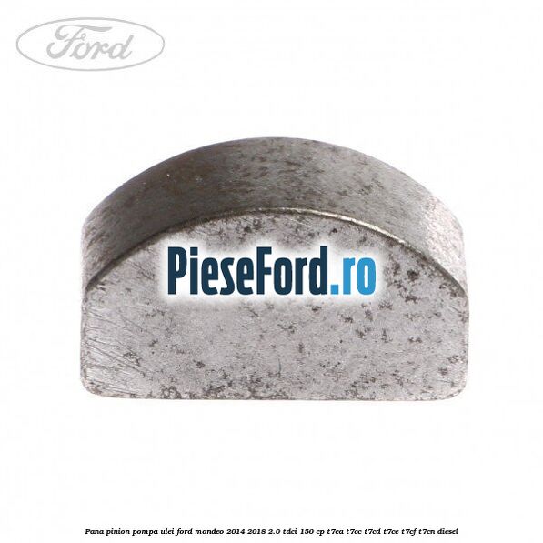 Pana pinion pompa ulei Ford Mondeo 2014-2018 2.0 TDCi 150 cp T7CA, T7CC, T7CD, T7CE, T7CF, T7CN diesel