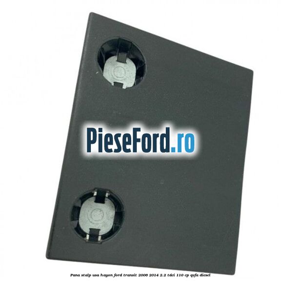 Pana stalp usa hayon Ford Transit 2006-2014 2.2 TDCi 110 cp QVFA diesel