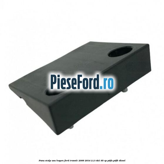 Pana stalp usa hayon Ford Transit 2006-2014 2.2 TDCi 85 cp P8FA, P8FB diesel