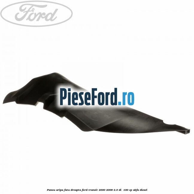 Panou aripa fata dreapta Ford Transit 2000-2006 2.0 DI  100 cp ABFA diesel