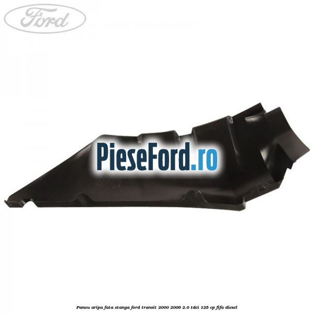 Panou aripa fata stanga Ford Transit 2000-2006 2.0 TDCi 125 cp FIFA diesel