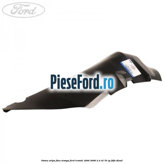 Panou aripa fata stanga Ford Transit 2000-2006 2.4 TD 75 cp F4FA diesel