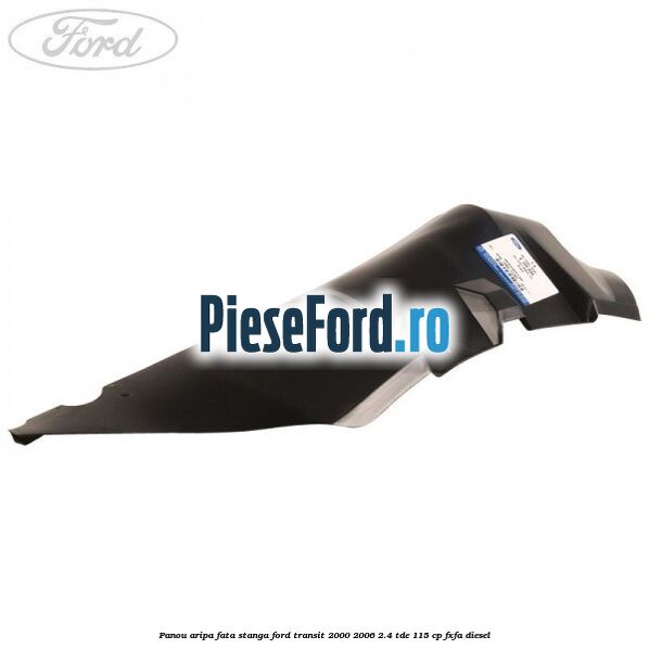 Panou aripa fata stanga Ford Transit 2000-2006 2.4 TDE 115 cp FXFA diesel