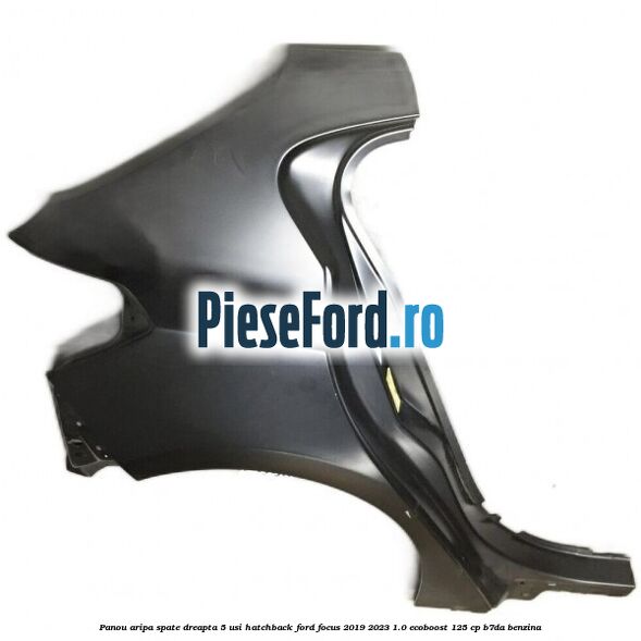 Panou aripa spate dreapta 5 usi hatchback Ford Focus 2019-2023 1.0 EcoBoost 125 cp Panou aripa spate dreapta 5 usi hatchback Ford Focus 2019-2023 1.0 EcoBoost 125 cp B7DA benzina