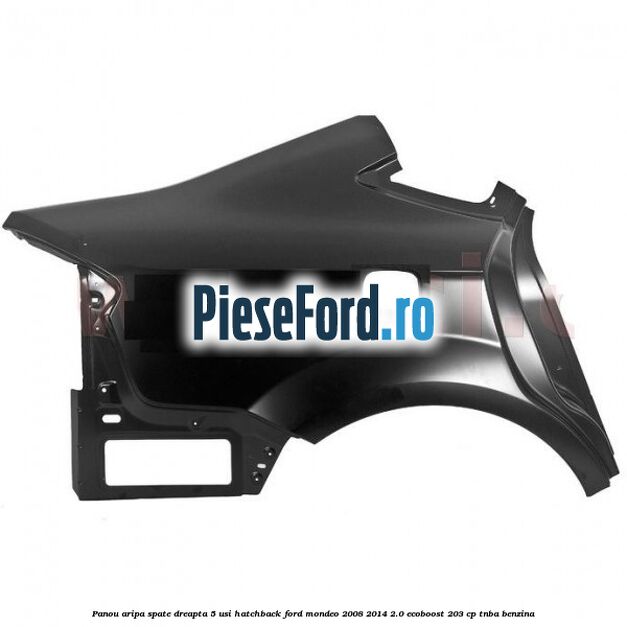 Panou aripa spate dreapta 5 usi hatchback Ford Mondeo 2008-2014 2.0 EcoBoost 203 cp TNBA benzina