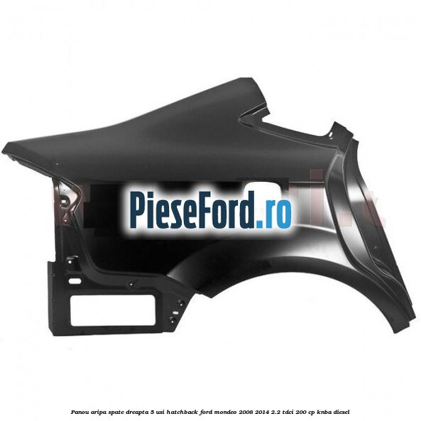 Panou aripa spate dreapta 5 usi hatchback Ford Mondeo 2008-2014 2.2 TDCi 200 cp KNBA diesel