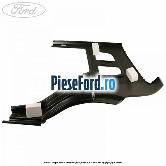 Panou aripa spate dreapta Ford Fusion 1.4 TDCi 68 cp F6JA, F6JB diesel