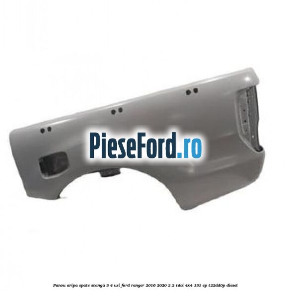 Panou aripa spate stanga 3/4 usi Ford Ranger 2016-2020 2.2 TDCi 4x4 131 cp T22DD0P diesel