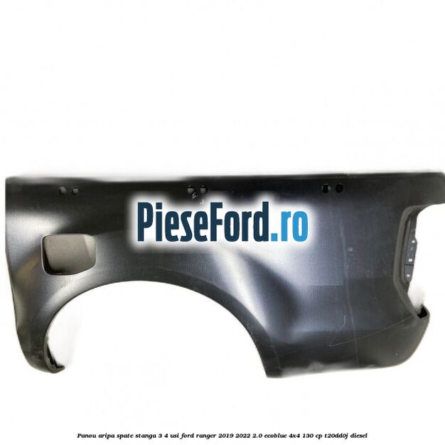 Panou aripa spate stanga 3/4 usi Ford Ranger 2019-2022 2.0 EcoBlue 4x4 130 cp T20DD0J diesel
