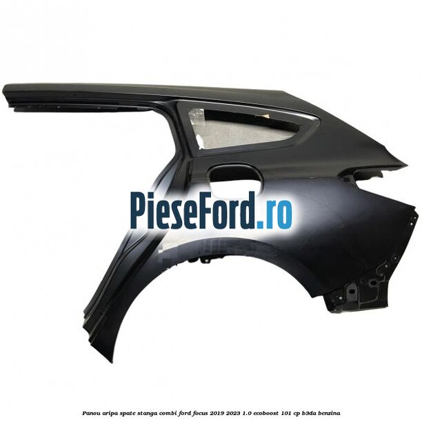Panou aripa spate stanga combi Ford Focus 2019-2023 1.0 EcoBoost 101 cp B3DA benzina