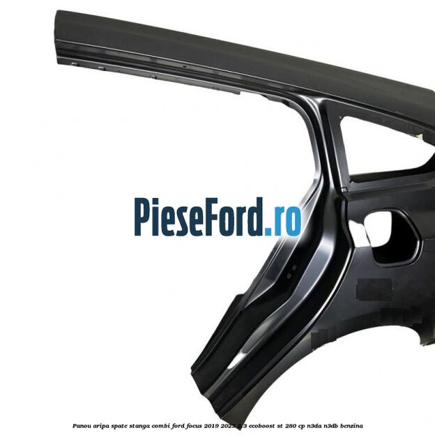 Panou aripa spate stanga combi Ford Focus 2019-2023 2.3 EcoBoost ST 280 cp N3DA, N3DB benzina