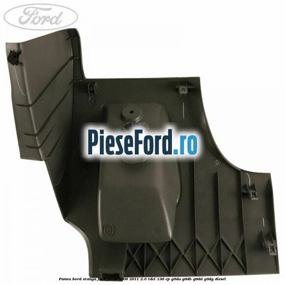 Panou bord stanga Ford Focus 2008-2011 2.0 TDCi 136 cp G6DA, G6DB, G6DD, G6DG diesel