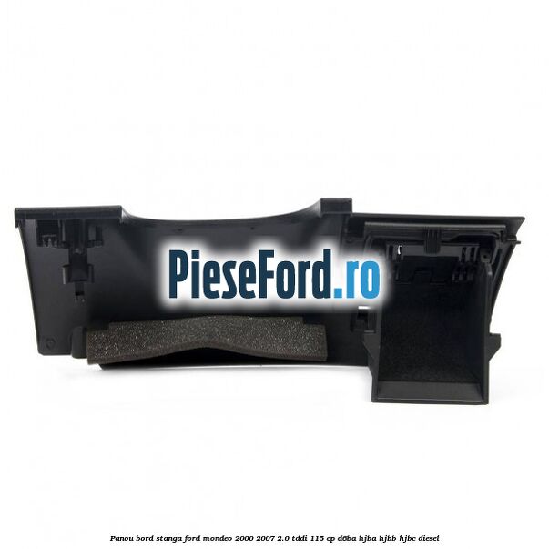 Panou bord stanga Ford Mondeo 2000-2007 2.0 TDDI 115 cp Panou bord stanga Ford Mondeo 2000-2007 2.0 TDDI 115 cp D6BA, HJBA, HJBB, HJBC diesel