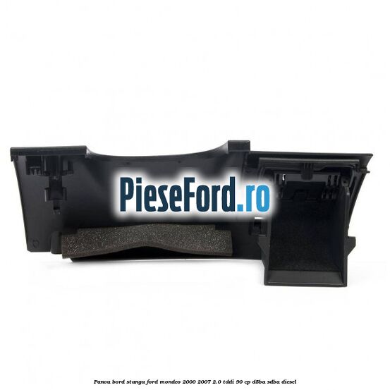 Panou bord stanga Ford Mondeo 2000-2007 2.0 TDDI 90 cp D5BA, SDBA diesel