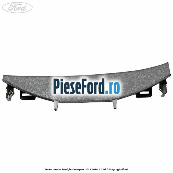 Panou ceasuri bord Ford EcoSport 2013-2018 1.5 TDCi 90 cp UGJE diesel