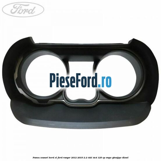 Panou ceasuri bord XL Ford Ranger 2012-2015 2.2 TDCi 4x4 125 cp ENQW, GBVAJQW diesel