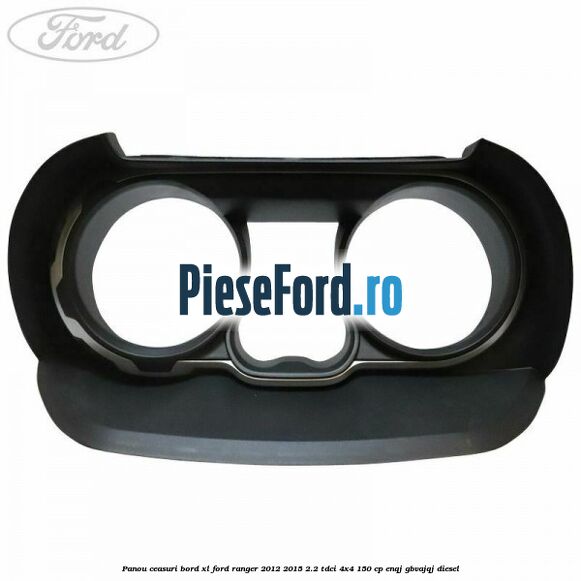 Panou ceasuri bord XL Ford Ranger 2012-2015 2.2 TDCi 4x4 150 cp ENQJ, GBVAJQJ diesel