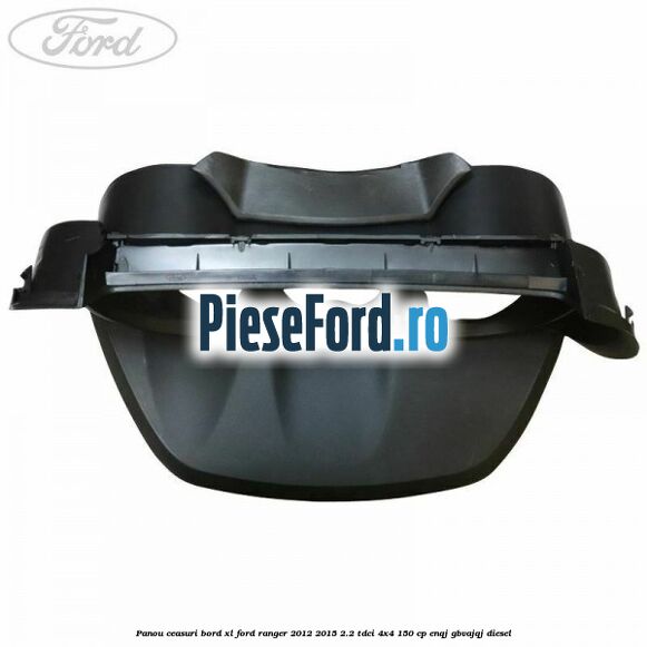 Panou ceasuri bord XL Ford Ranger 2012-2015 2.2 TDCi 4x4 150 cp ENQJ, GBVAJQJ diesel