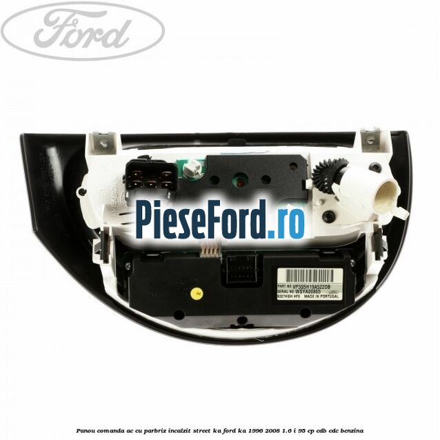 Panou comanda AC cu parbriz incalzit Street KA Ford Ka 1996-2008 1.6 i 95 cp Panou comanda AC cu parbriz incalzit Street KA Ford Ka 1996-2008 1.6 i 95 cp CDB, CDC benzina