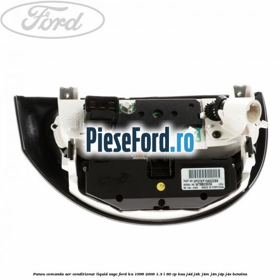 Panou comanda aer conditionat Liquid Sage Ford Ka 1996-2008 1.3 i 60 cp Panou comanda aer conditionat Liquid Sage Ford Ka 1996-2008 1.3 i 60 cp BAA, J4D, J4K, J4M, J4N, J4P, J4S benzina