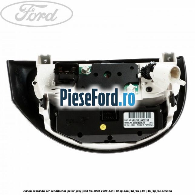 Panou comanda aer conditionat Polar Grey Ford Ka 1996-2008 1.3 i 60 cp BAA, J4D, J4K, J4M, J4N, J4P, J4S benzina