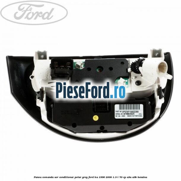 Panou comanda aer conditionat Polar Grey Ford Ka 1996-2008 1.3 i 70 cp A9A, A9B benzina