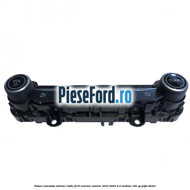 Panou comanda unitate radio Ford Tourneo Custom 2019-2023 2.0 EcoBlue 150 cp P0FA diesel